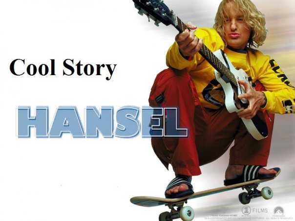 Name:  CoolStoryHansel.jpg
Views: 1786
Size:  43.8 KB