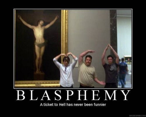 Name:  blasphemy.jpg
Views: 2485
Size:  27.0 KB